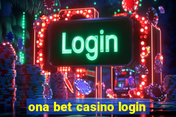 ona bet casino login